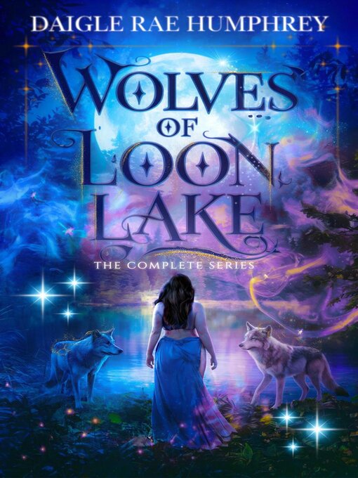 Title details for Wolves of Loon Lake the Complete Series by Daigle Rae Humphrey - Available